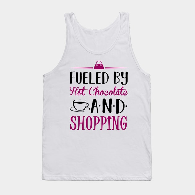 Fueled by Hot Chocolate and Shopping Tank Top by KsuAnn